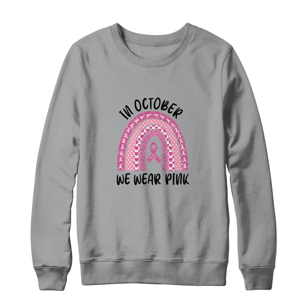 In October We Wear Pink Breast Cancer Awareness Gift-T-Shirt & Sweatshirt-Crewneck Sweatshirt-Sport Grey