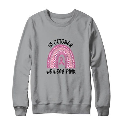 In October We Wear Pink Breast Cancer Awareness Gift-T-Shirt & Sweatshirt-Crewneck Sweatshirt-Sport Grey