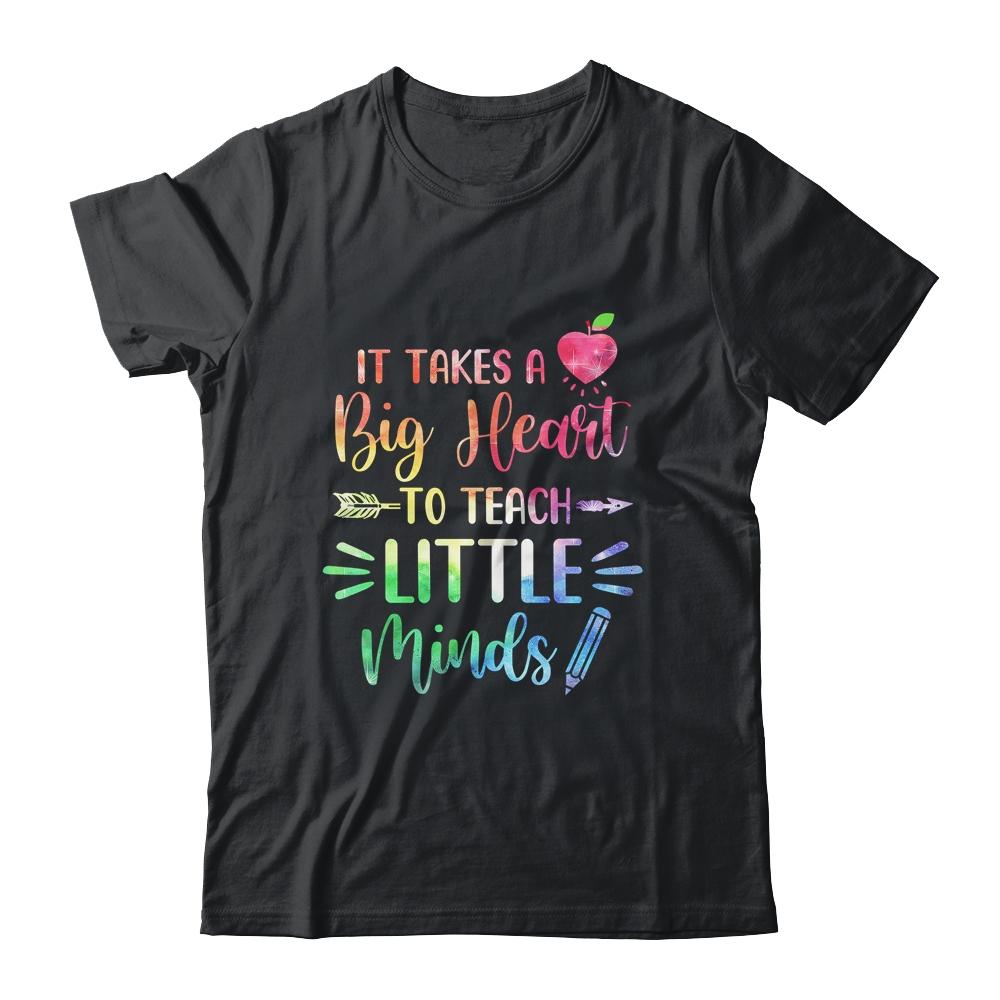 It Takes A Big Heart To Teach Little Minds Teacher