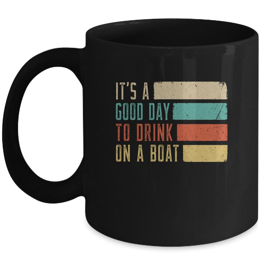 It's A Good Day To Drink On A Boat Retro Vintage Boating Mug-Coffee Mug-Mug-Black