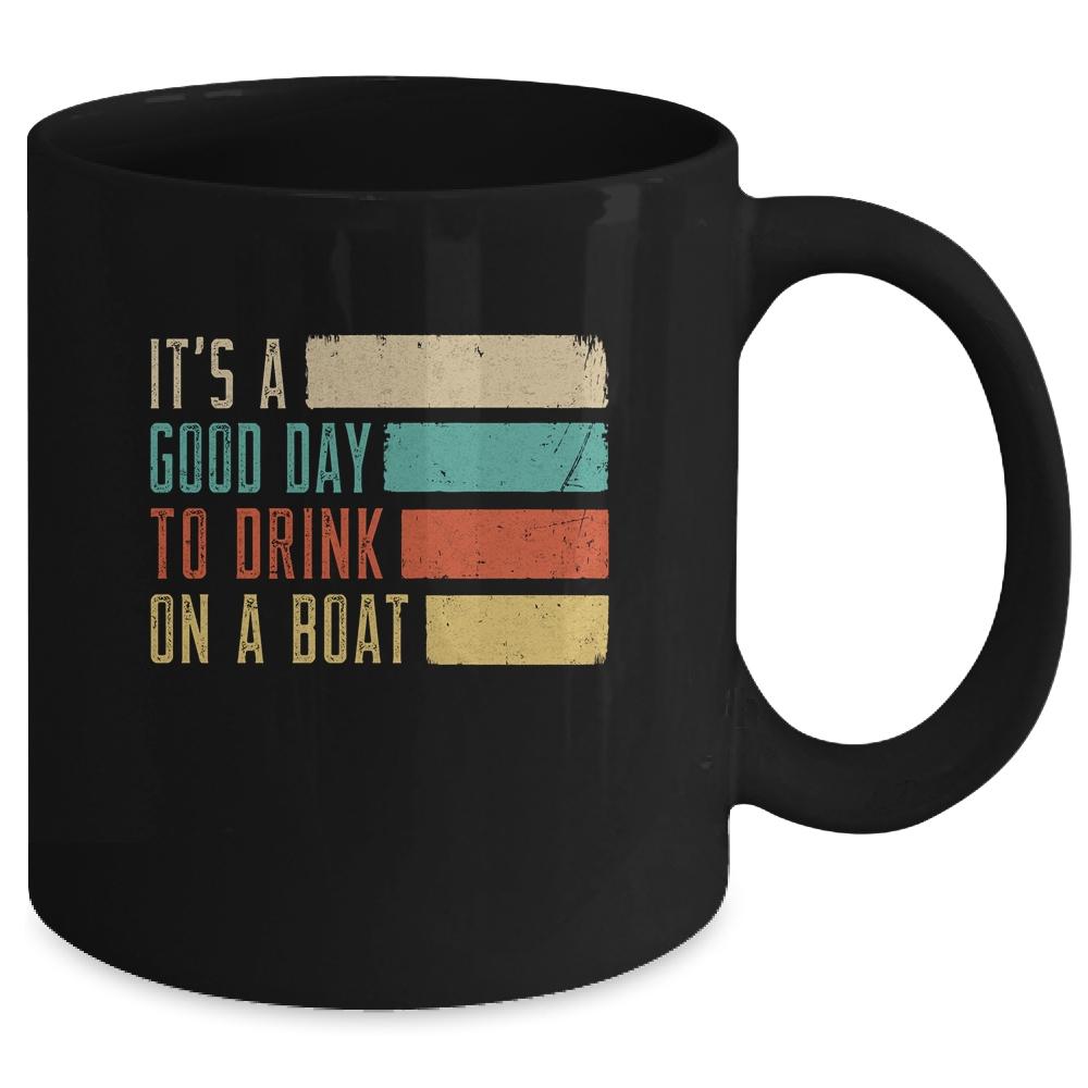 It's A Good Day To Drink On A Boat Retro Vintage Boating Mug-Coffee Mug-