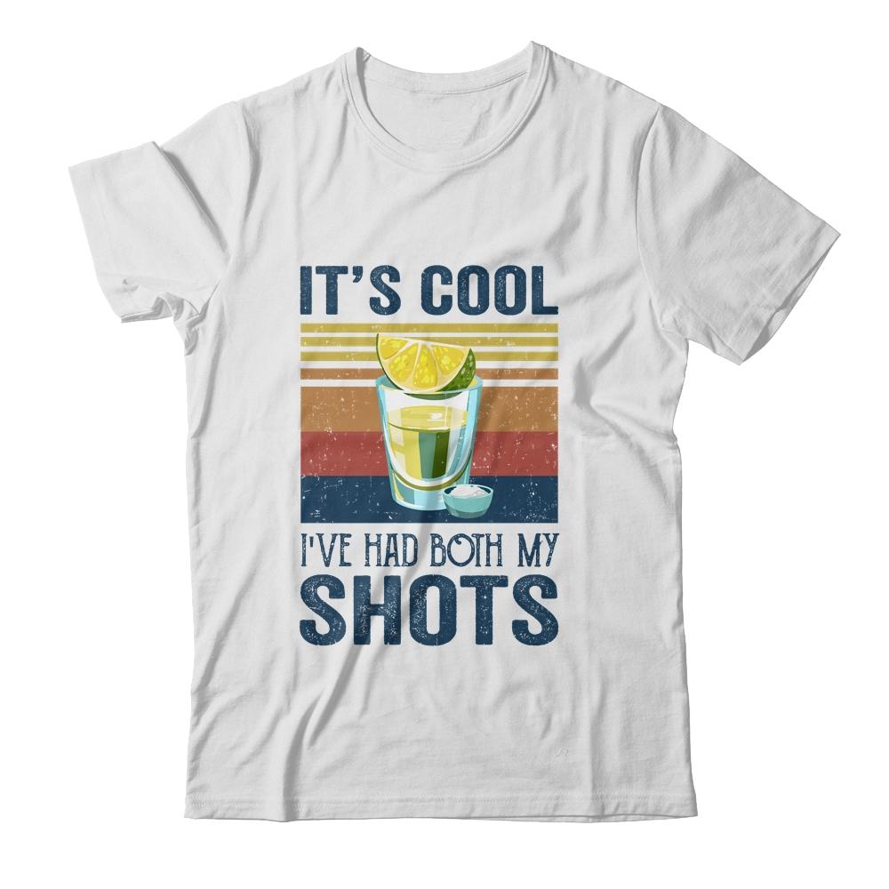 It's Cool Ive Had Both My Shots Funny Drinking-T-Shirt & Tank Top-Classic T-Shirt-White