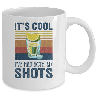 It's Cool Ive Had Both My Shots Funny Drinking Mug-Coffee Mug-