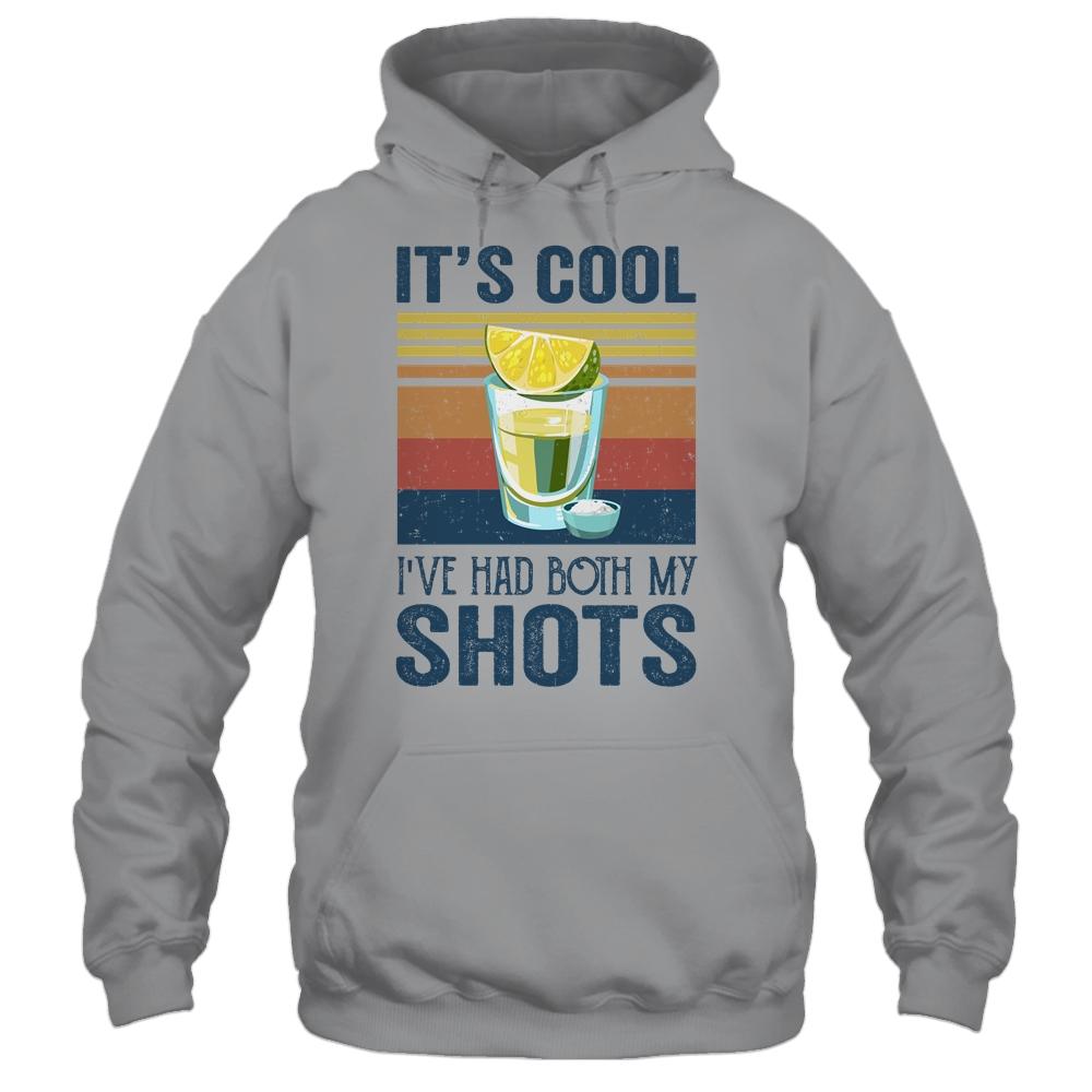 It's Cool Ive Had Both My Shots Funny Drinking-T-Shirt & Tank Top-Pullover Hoodie-Sport Grey