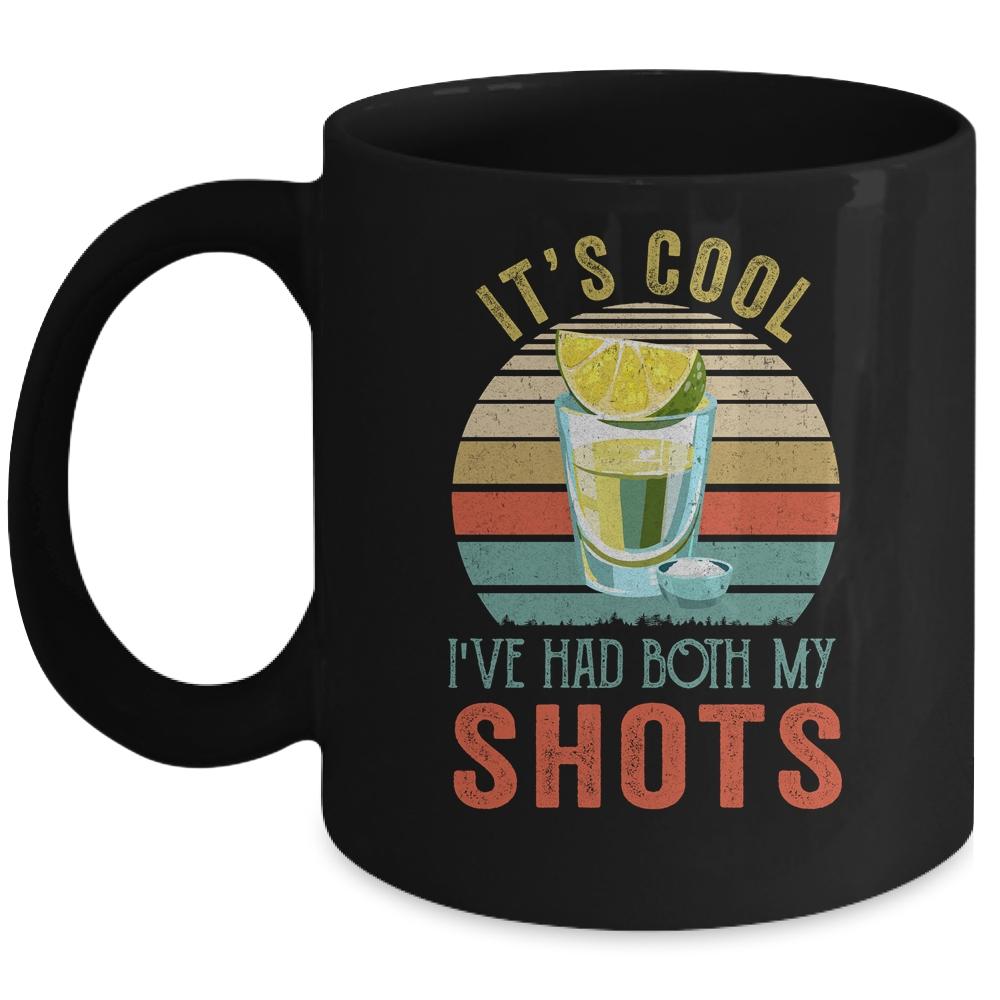 It's Cool Ive Had Both My Shots Retro Funny Tequila Lovers Mug-Coffee Mug-Mug-Black