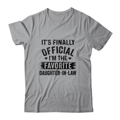 It's Finally Official I'm The Favorite Daughter In Law-T-Shirt & Hoodie-Classic T-Shirt-Sport Grey