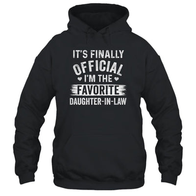 It's Finally Official I'm The Favorite Daughter In Law Gift-T-Shirt & Hoodie-Pullover Hoodie-Black
