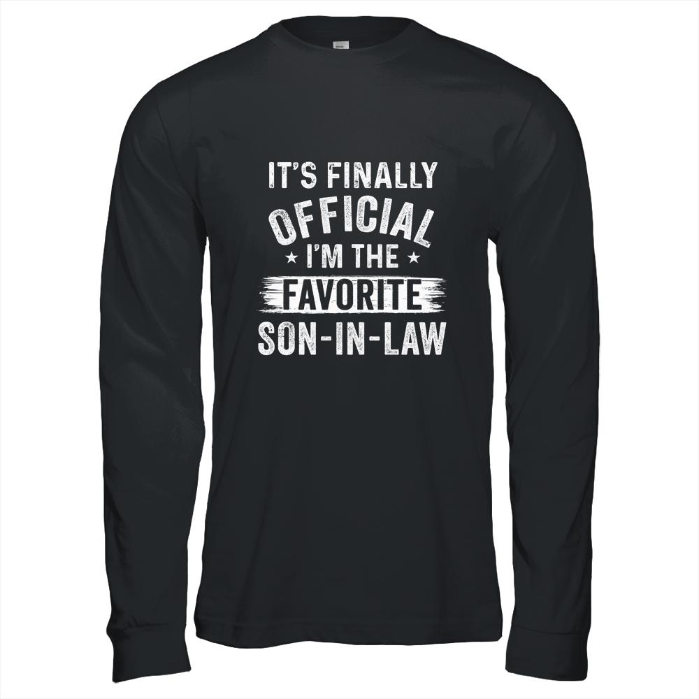 It's Finally Official I'm The Favorite Son In Law Gifts-T-Shirt & Hoodie-Long Sleeve T-Shirt-Black