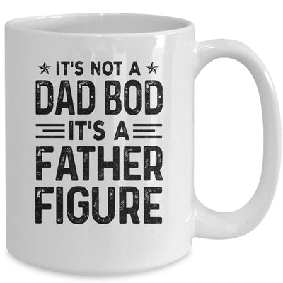 It's Not A Dad Bod It's A Father Figure Funny Fathers Day Mug-Coffee Mug-