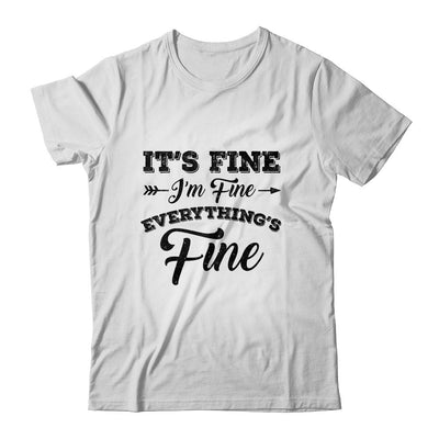 Its Fine Im Fine Everythings Fine-T-Shirt & Tank Top-Classic T-Shirt-White