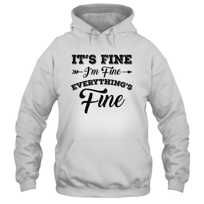 Its Fine Im Fine Everythings Fine-T-Shirt & Tank Top-Pullover Hoodie-White