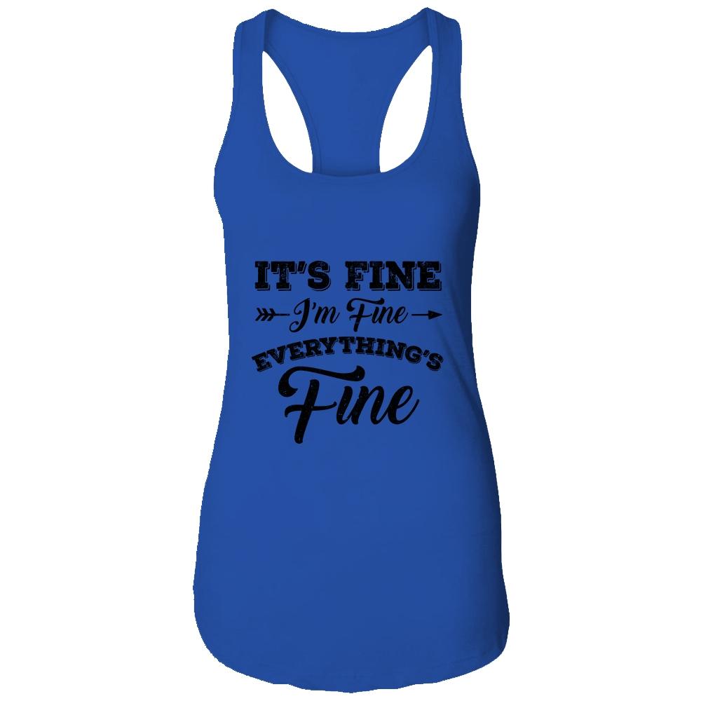Its Fine Im Fine Everythings Fine-T-Shirt & Tank Top-Women's Ideal Racerback Tank-Royal