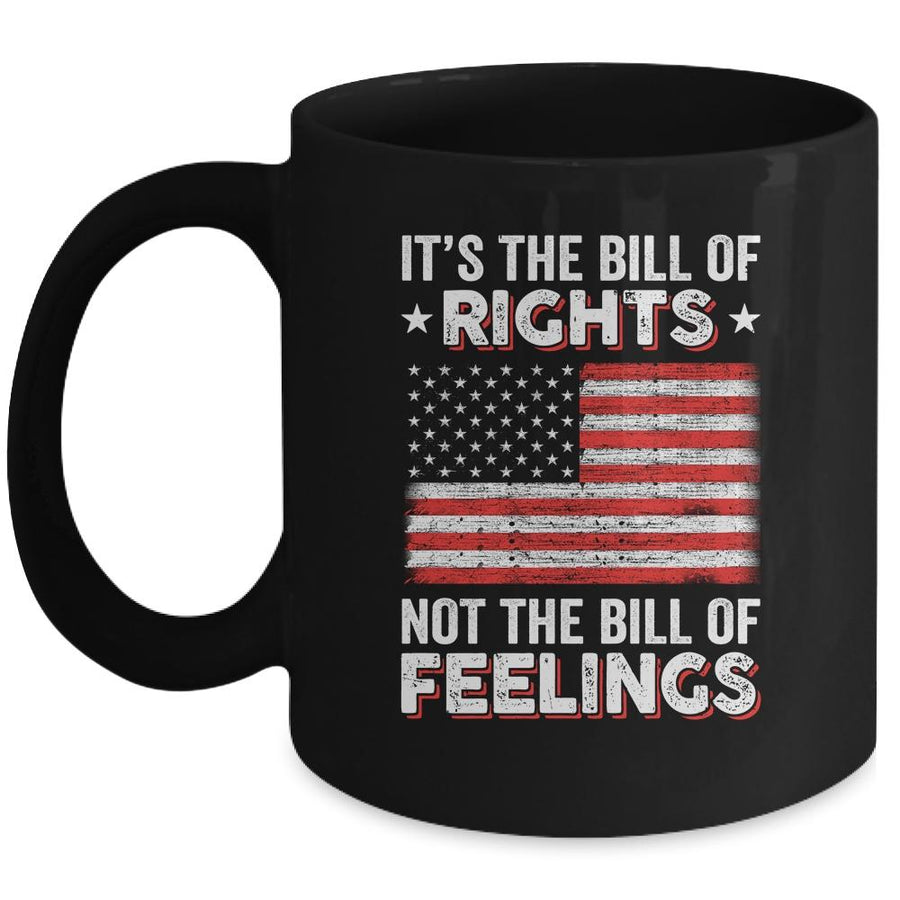 Its The Bill Of Rights Not The Bill Of Feelings USA Flag Mug-Coffee Mug-Mug-Black
