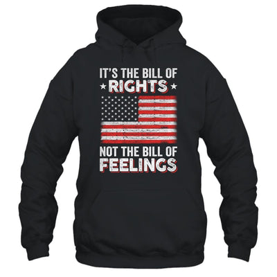 Its The Bill Of Rights Not The Bill Of Feelings USA Flag-T-Shirt & Hoodie-Pullover Hoodie-Black