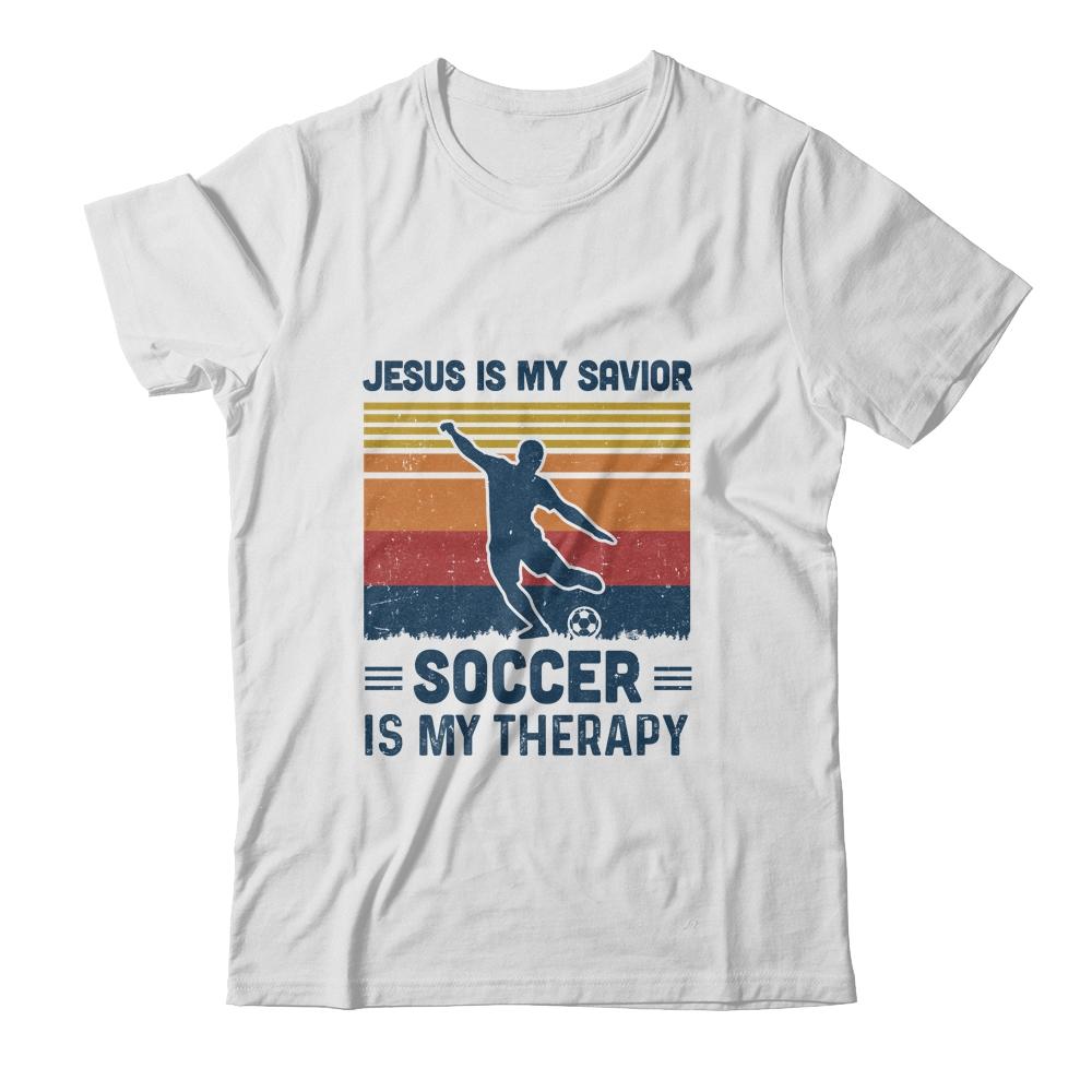 Jesus Is My Savior Soccer Is My Therapy Vintage Christian Gift-T-Shirt & Hoodie-Classic T-Shirt-White
