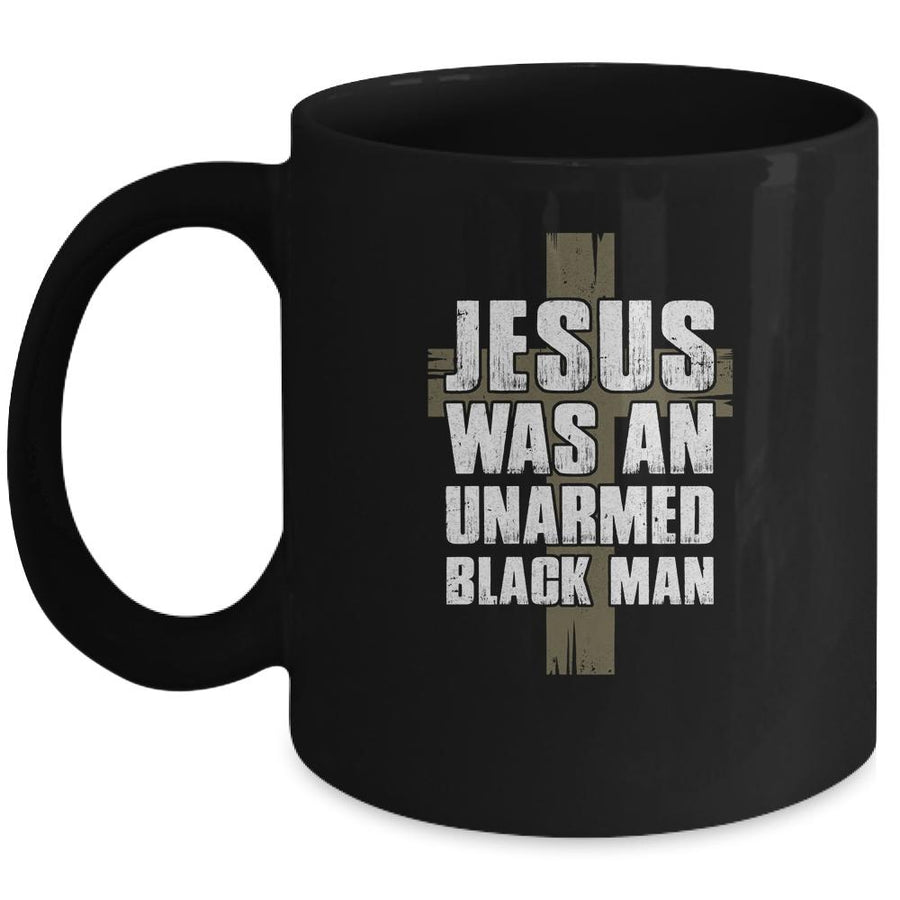 Jesus Was An Unarmed Black Man Mug-Coffee Mug-Mug-Black