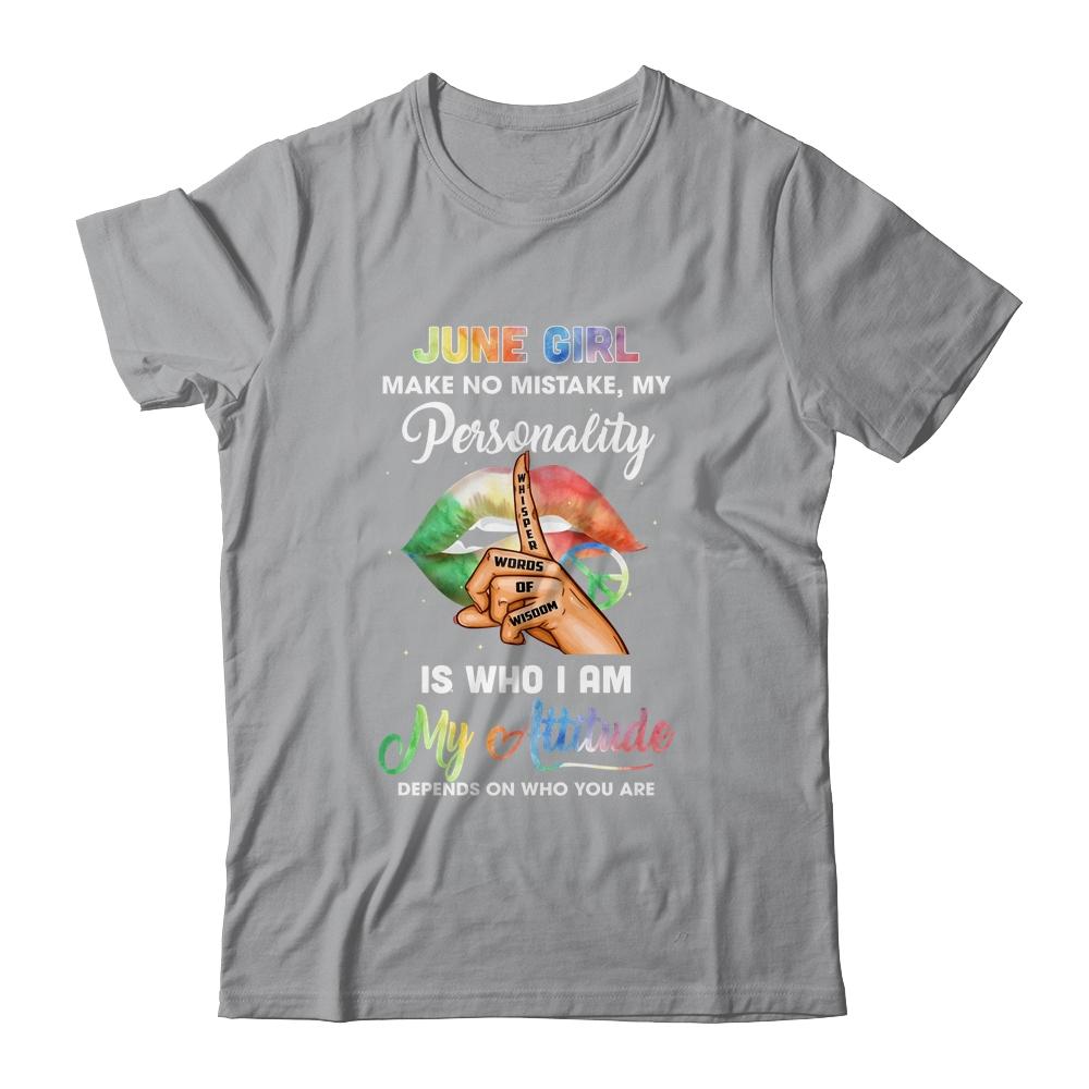 June Girl Make No Mistake My Personality-T-Shirt & Tank Top-Classic T-Shirt-Sport Grey