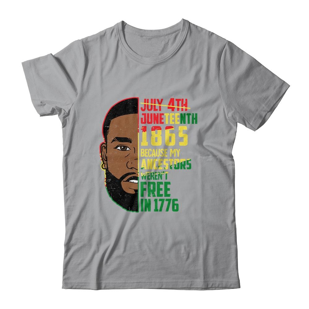Juneteenth 1865 Freedom Day Ancestors Not Free In 1776 Men-T-Shirt & Hoodie-Classic T-Shirt-Sport Grey