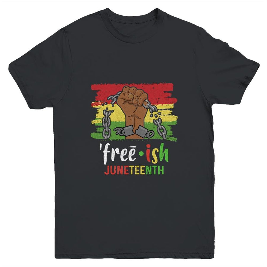 Juneteenth Free-Ish Since 1865 Black Pride Juneteenth Youth-Youth Shirt-Youth T-Shirt-Black