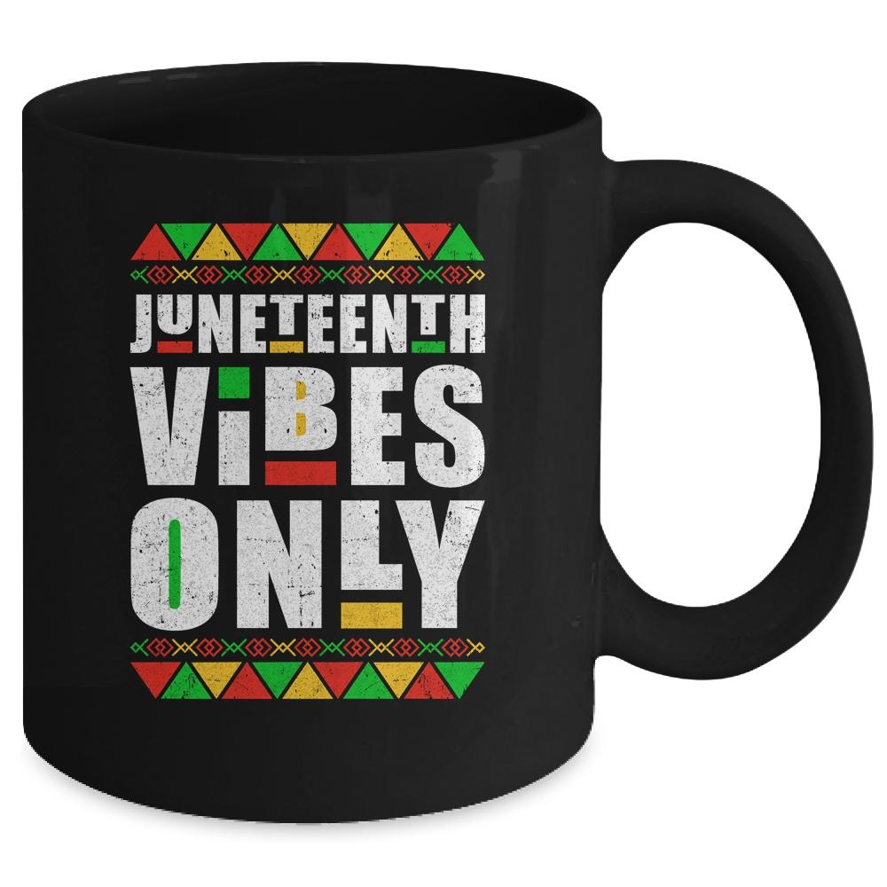 Juneteenth Vibes Only Melanin Black Men Women Mug-Coffee Mug-