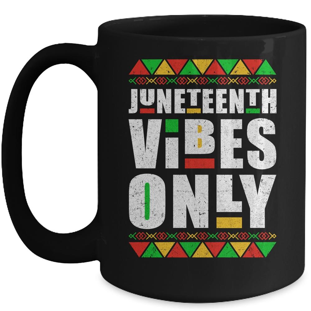 Juneteenth Vibes Only Melanin Black Men Women Mug-Coffee Mug-Mug-Black