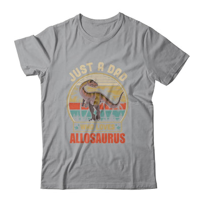 Just A Dad Who Loves Allosaurus Dinosaur T-Rex-T-Shirt & Hoodie-Classic T-Shirt-Sport Grey