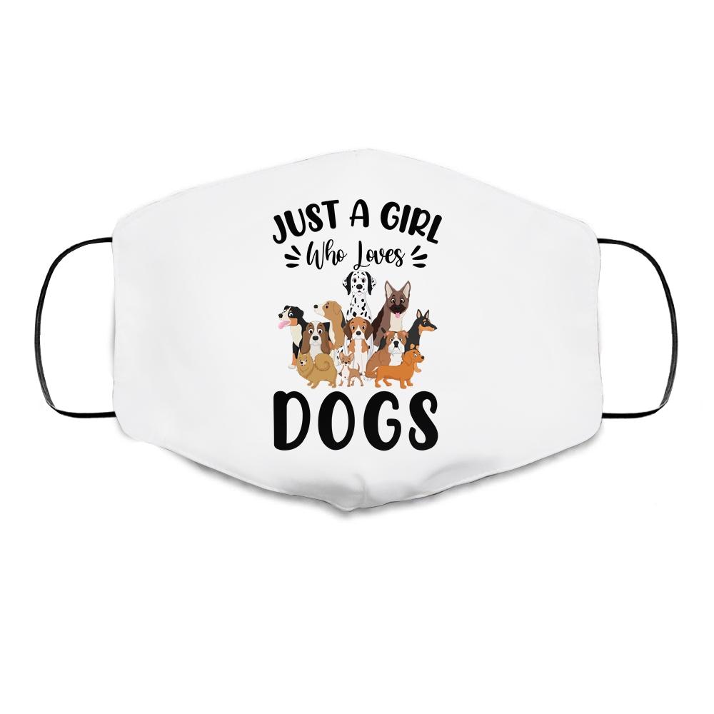 Just A Girl Who Loves Dogs Cute Dog Puppy Lover Gifts Cloth Face Mask-Cloth Face Mask-Cloth Face Mask-White