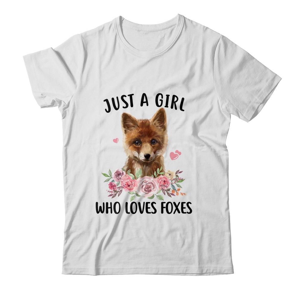 Just A Girl Who Loves Foxes Cute Fox Lover Funny