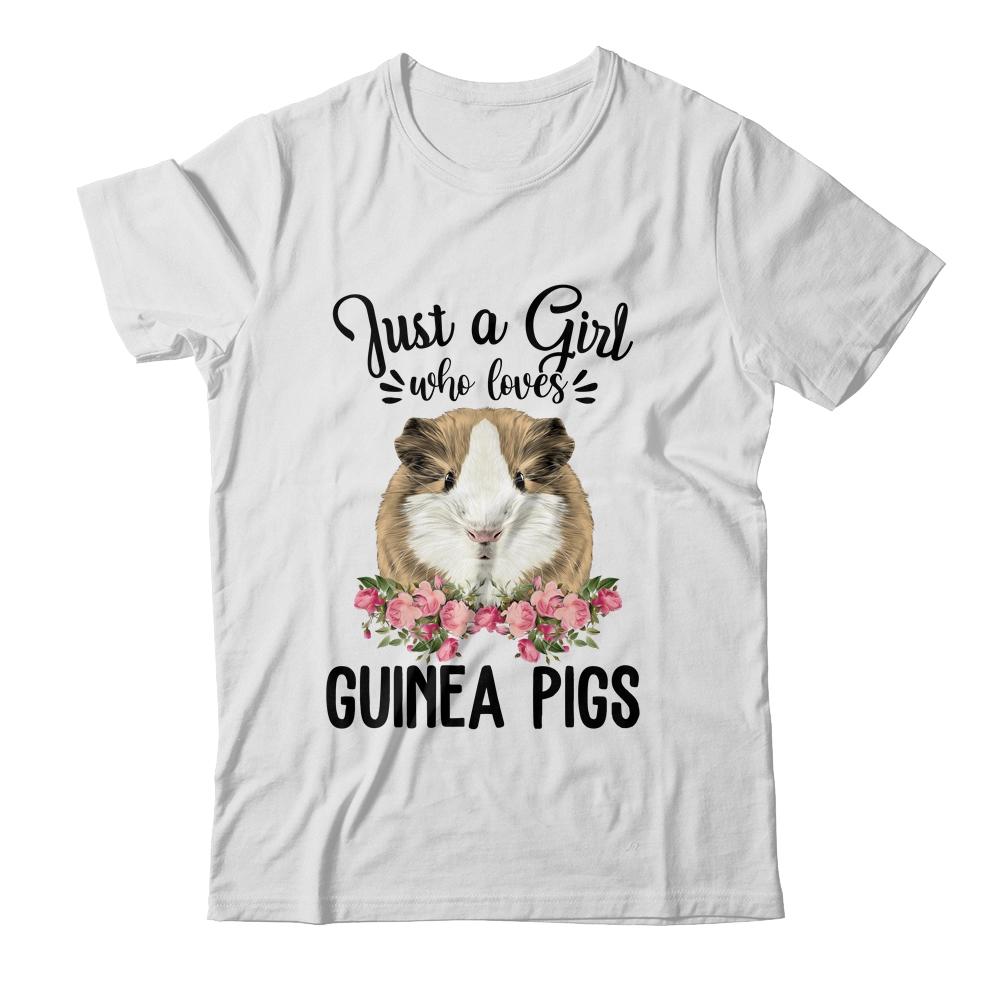 Just A Girl Who Loves Guinea Pigs Shirt Animal Lover