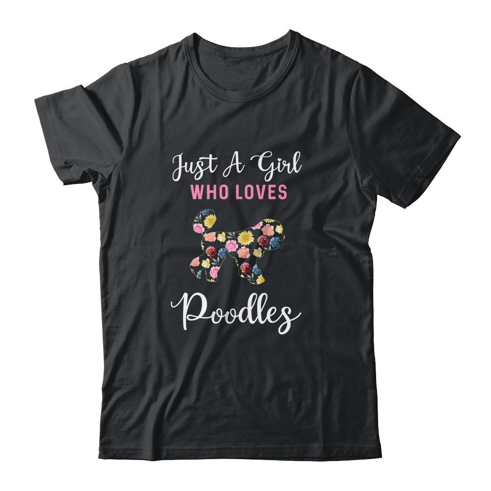 Just A Girl Who Loves Poodle Botanical Flower-T-Shirt & Tank Top-Classic T-Shirt-Black