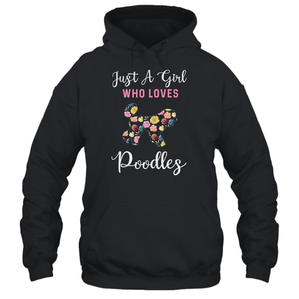 Just A Girl Who Loves Poodle Botanical Flower-T-Shirt & Tank Top-Pullover Hoodie-Black