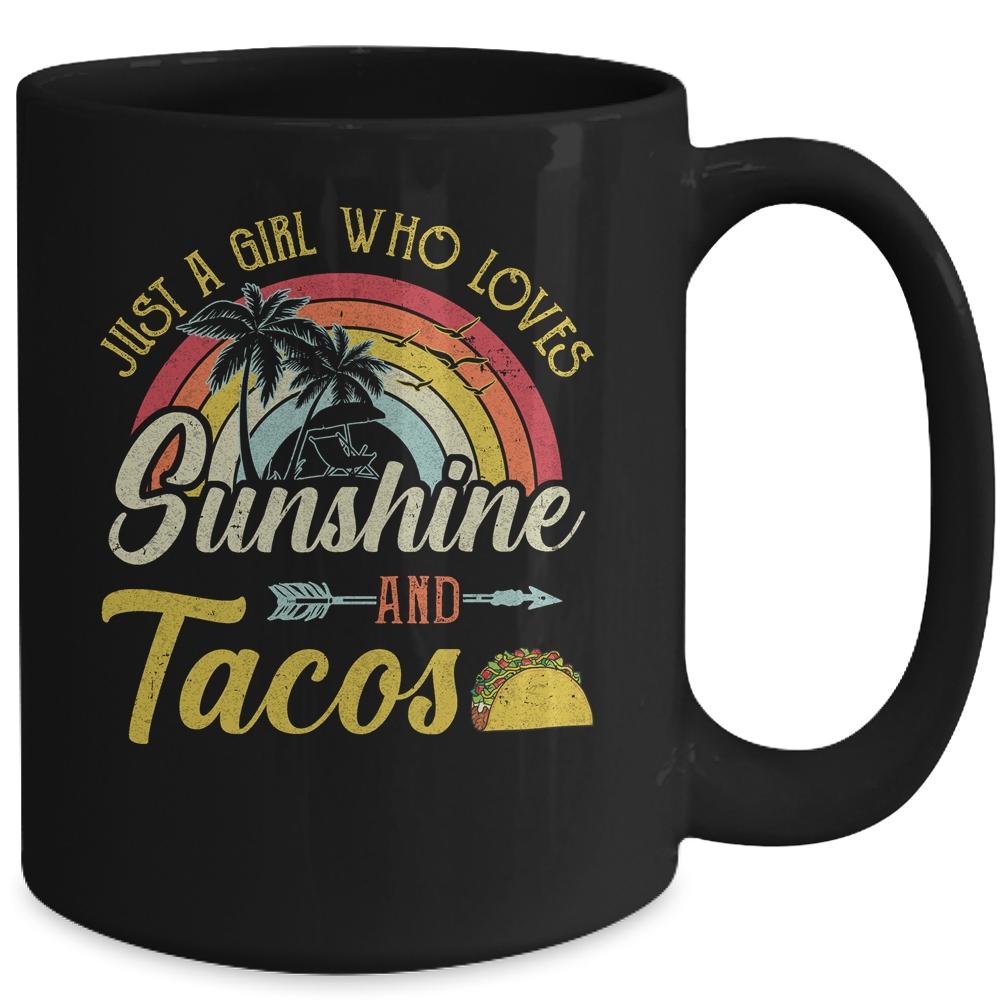 Just A Girl Who Loves Sunshine And Tacos Mug-Coffee Mug-