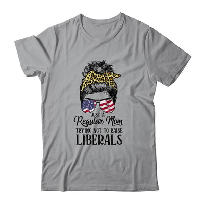 Just A Regular Mom Trying Not To Raise Liberals Hair Leopard-T-Shirt & Hoodie-Classic T-Shirt-Sport Grey
