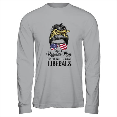Just A Regular Mom Trying Not To Raise Liberals Hair Leopard-T-Shirt & Hoodie-Long Sleeve T-Shirt-Sport Grey