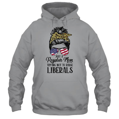 Just A Regular Mom Trying Not To Raise Liberals Hair Leopard-T-Shirt & Hoodie-Pullover Hoodie-Sport Grey