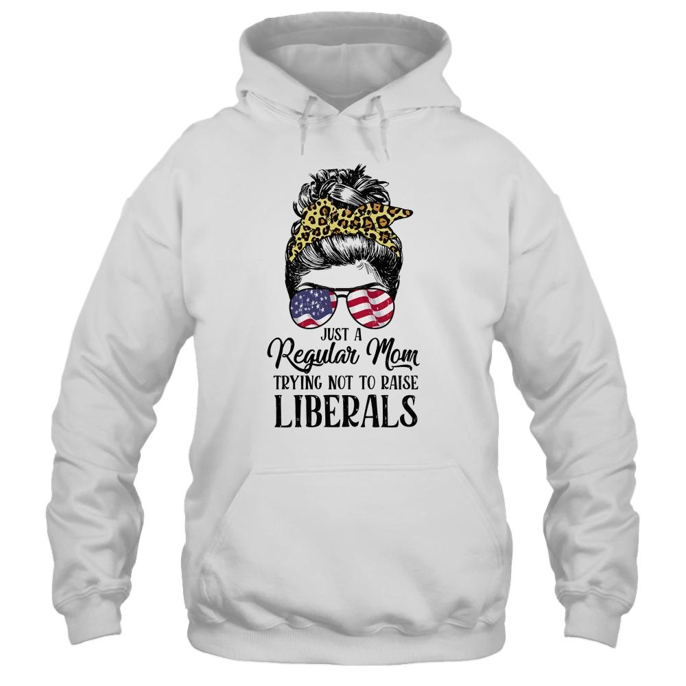 Just A Regular Mom Trying Not To Raise Liberals Hair Leopard-T-Shirt & Hoodie-Pullover Hoodie-White
