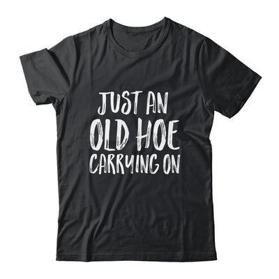 Just An Old Hoe Carrying On-T-Shirt & Tank Top-Classic T-Shirt-Black