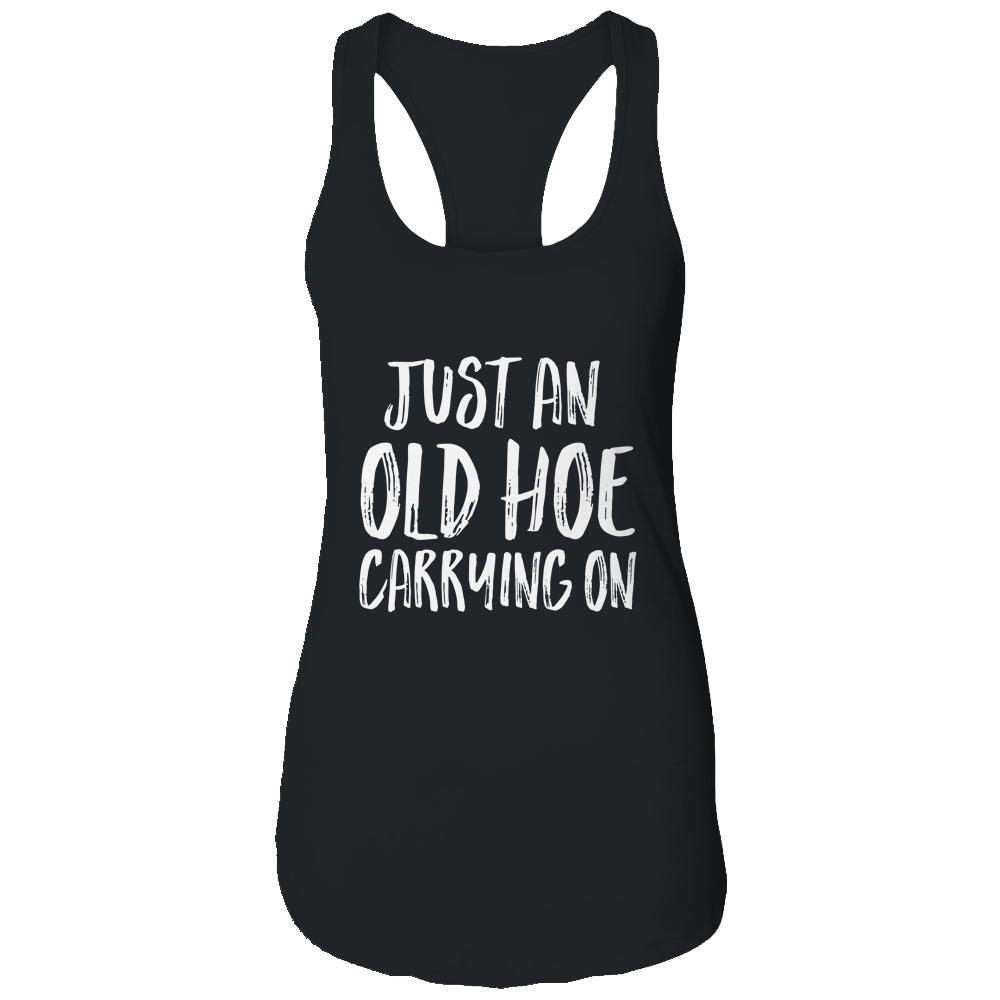 Just An Old Hoe Carrying On-T-Shirt & Tank Top-Women's Ideal Racerback Tank-Black
