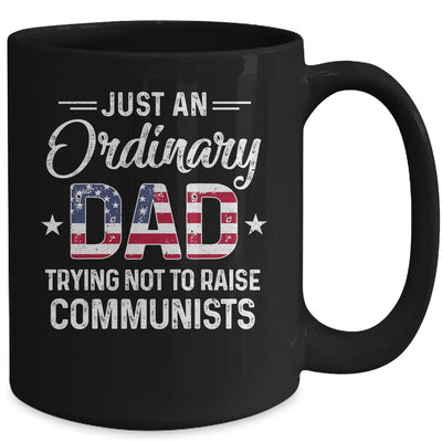 Just An Ordinary Dad Trying Not To Raise Communist Mug-Coffee Mug-