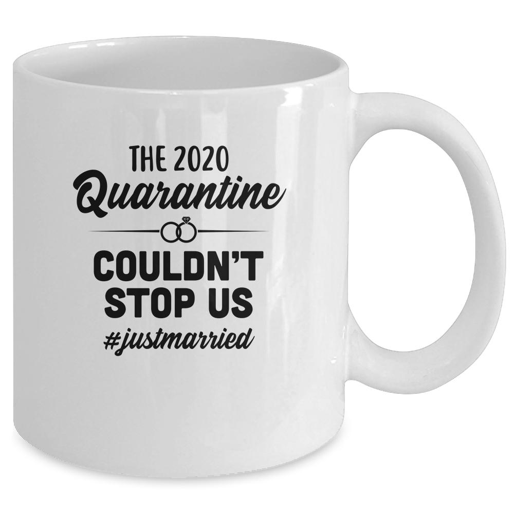 Just Married The Quarantine 2020 Couldn't Stop Us Wedding Mug-Coffee Mug-Mug-White