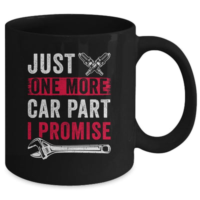 Just One More Car Part I Promise Car Enthusiast Gift Mug-Coffee Mug-Mug-Black
