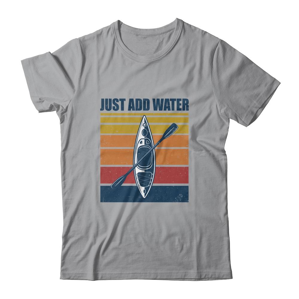 Kayak Just Add Water Funny Kayaking-T-Shirt & Tank Top-Classic T-Shirt-Sport Grey