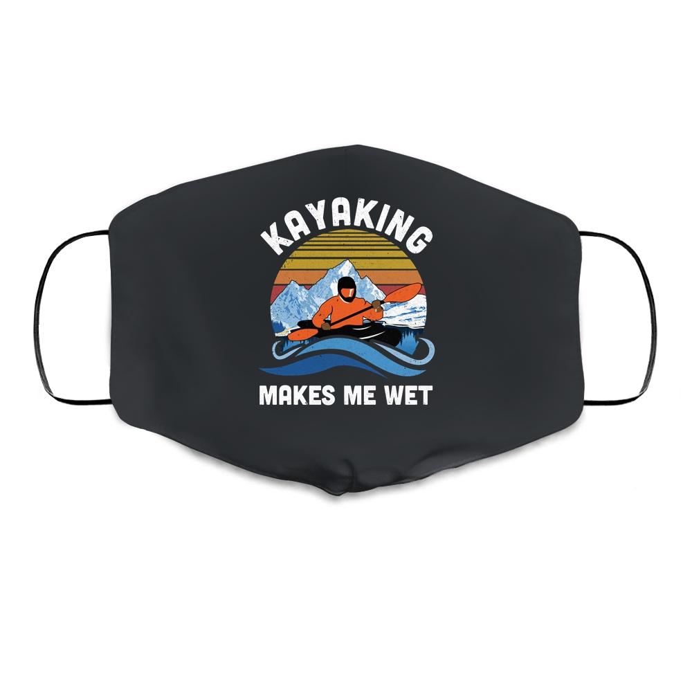 Kayaking Makes Me Wet Vintage Official Novelty Cloth Face Mask