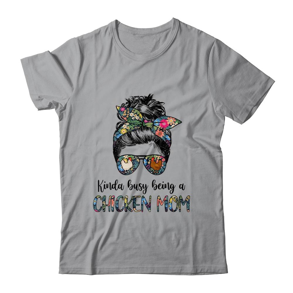 Kinda Busy Being A Chicken Mom Messy Hair In Bun-T-Shirt & Tank Top-Classic T-Shirt-Sport Grey