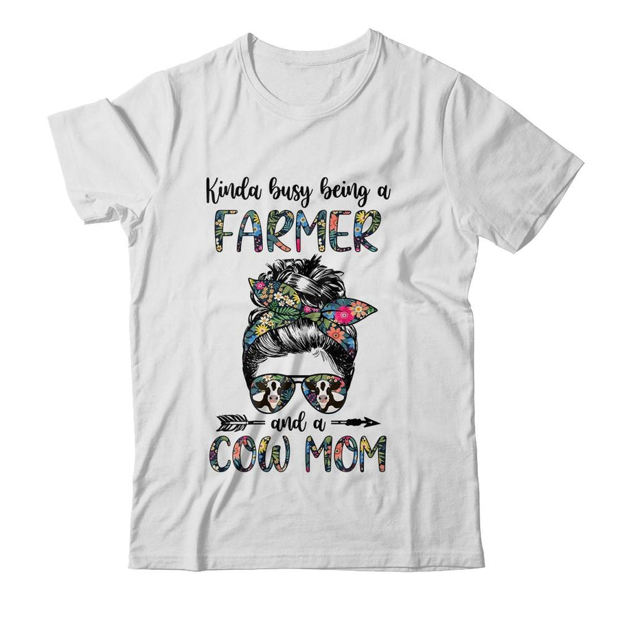 Kinda Busy Being A Farmer And A Cow Mom Messy Hair Bun-T-Shirt & Tank Top-Classic T-Shirt-White