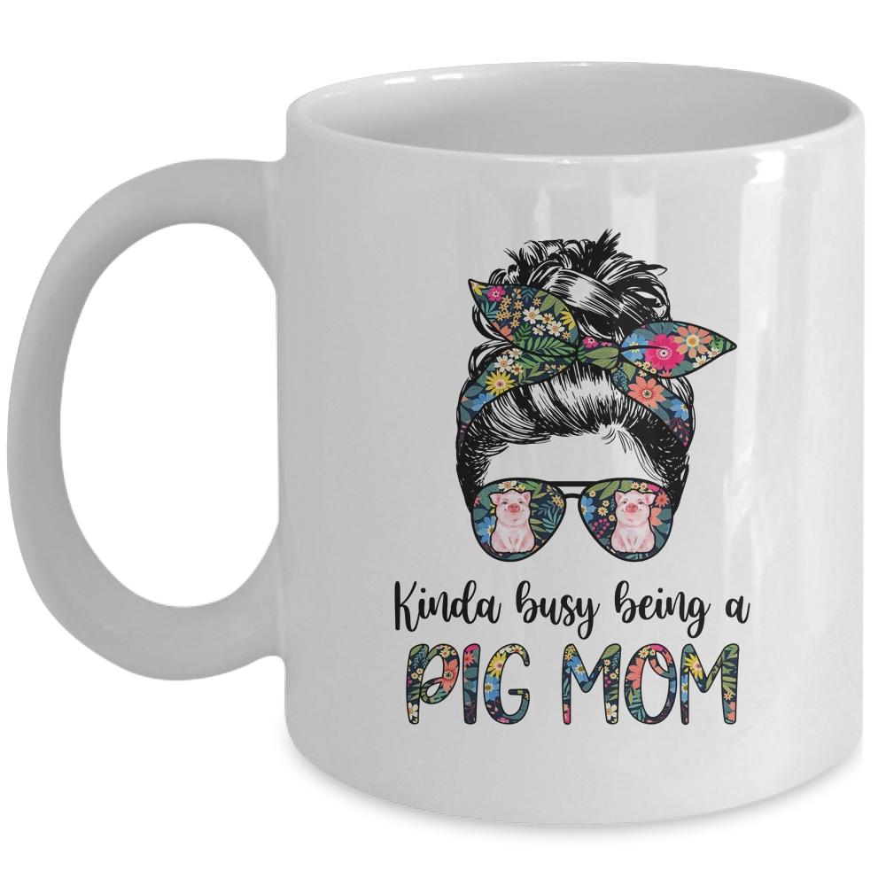Kinda Busy Being A Pig Mom Messy Hair In Bun Mug-Coffee Mug-Mug-White