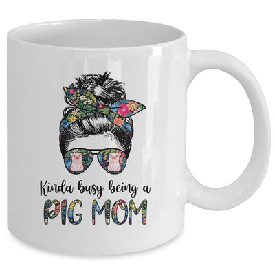 Kinda Busy Being A Pig Mom Messy Hair In Bun Mug-Coffee Mug-
