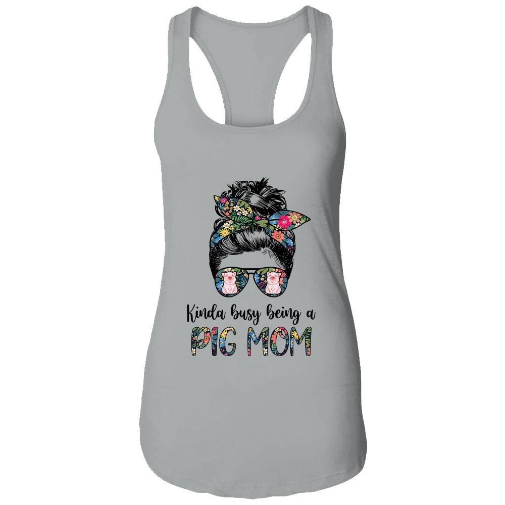 Kinda Busy Being A Pig Mom Messy Hair In Bun-T-Shirt & Tank Top-Women's Ideal Racerback Tank-Heather Grey