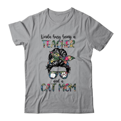 Kinda Busy Being A Teacher And A Cat Mom-T-Shirt & Tank Top-Classic T-Shirt-Sport Grey