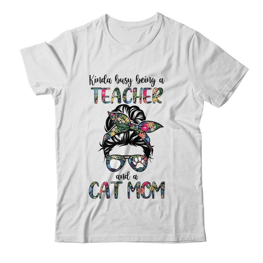 Kinda Busy Being A Teacher And A Cat Mom-T-Shirt & Tank Top-Classic T-Shirt-White